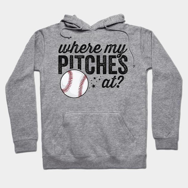 Where My Pitches At Funny Mom Baseball Shirt Gift Softball Hoodie by 14thFloorApparel